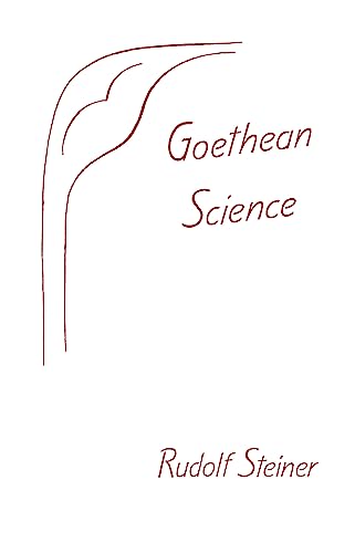 Goethean Science: (Cw 1) (Mercury Press)
