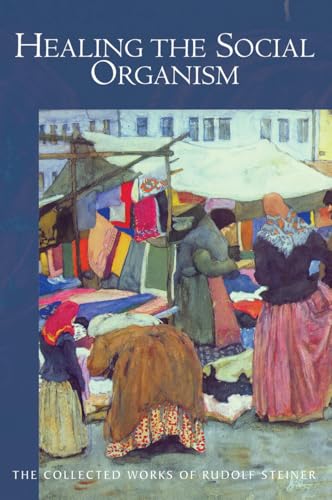Healing the Social Organism: (Cw 198) (Collected Works of Rudolf Steiner) von Rudolf Steiner Press