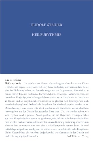 Heileurythmie: Acht Vorträge, Dornach, 12. bis 18. April 1922 und Stuttgart, 28. Oktober 1922 (Rudolf Steiner Gesamtausgabe: Schriften und Vorträge)