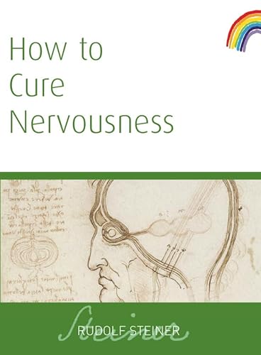How to Cure Nervousness: (cw 143) von Rudolf Steiner Press