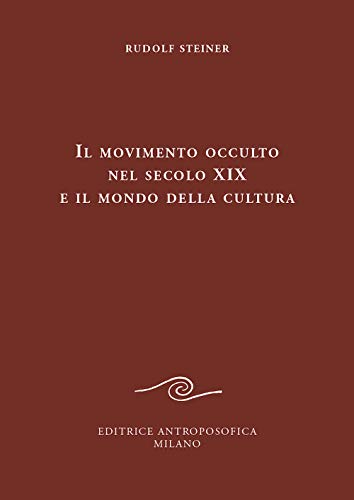 Il movimento occulto nel secolo diciannovesimo e il mondo della cultura Il movimento occulto nel secolo diciannovesimo e il mondo della cultura