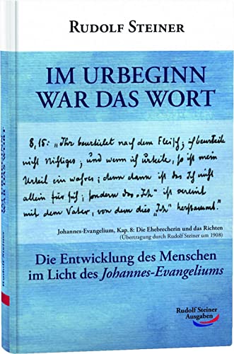 Im Urbeginn war das Wort: Die Entwicklung des Menschen im Licht des Johannes-Evangeliums