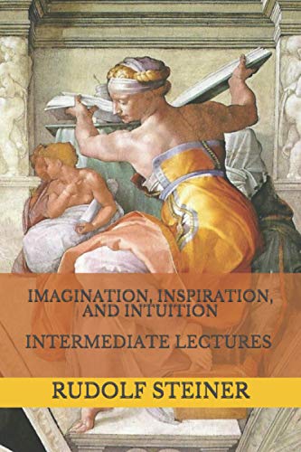 Imagination, Inspiration, and Intuition: Intermediate Lectures Imagination, Inspiration, and Intuition: Intermediate Lectures von Independently Published