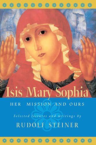 Isis Mary Sophia: Her Mission and Ours Isis Mary Sophia: Her Mission and Ours