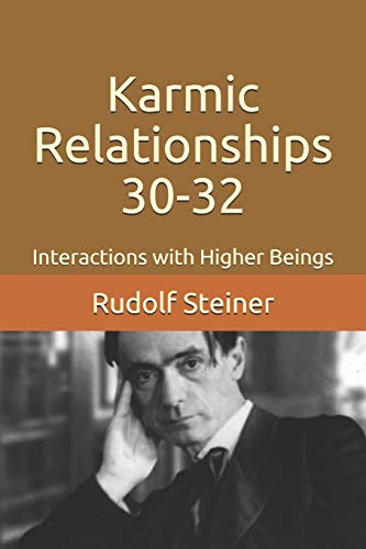 Karmic Relationships 30-32: Interactions with Higher Beings (Advanced Anthroposophy, Band 22)