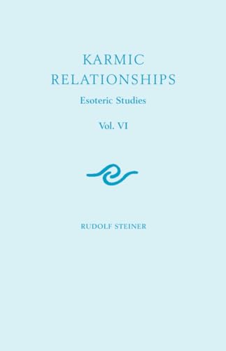 Karmic Relationships: Esoteric Studies: Esoteric Studies (Cw 235, 236, 240)