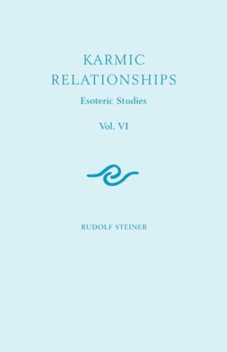 Karmic Relationships: Esoteric Studies: Esoteric Studies (Cw 235, 236, 240)