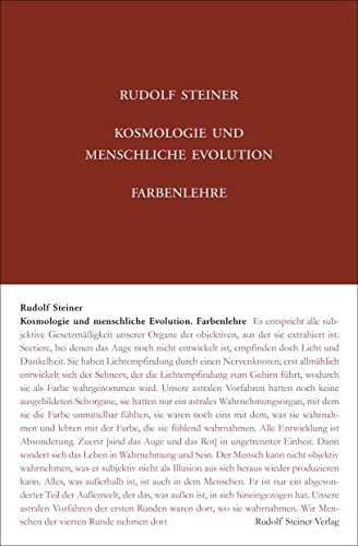 Kosmologie und menschliche Evolution. Farbenlehre: Private Lehrstunden für Marie und Olga von Sivers und Mathilde Scholl aus den Jahren 1903 bis 1906. ... Gesamtausgabe: Schriften und Vorträge) von Rudolf Steiner Verlag