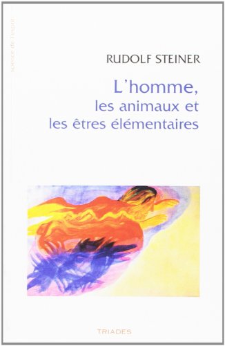 L'Homme, les Animaux et les Etres Elementaires L'Homme, les Animaux et les Etres Elementaires von TRIADES
