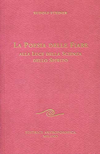 La poesia delle fiabe alla luce della scienza dello spirito (Conferenze pubbliche) von Editrice Antroposofica