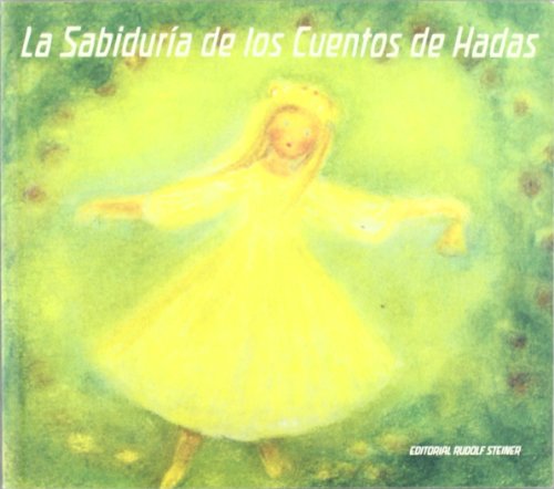 La sabiduría de los cuentos de hadas La sabiduría de los cuentos de hadas