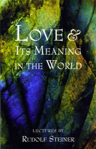 Love and Its Meaning in the World Love and Its Meaning in the World