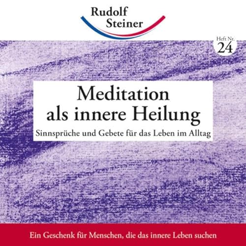 Meditation als innere Heilung: Sinnsprüche und Gebete für das Leben im Alltag (2€-Hefte)