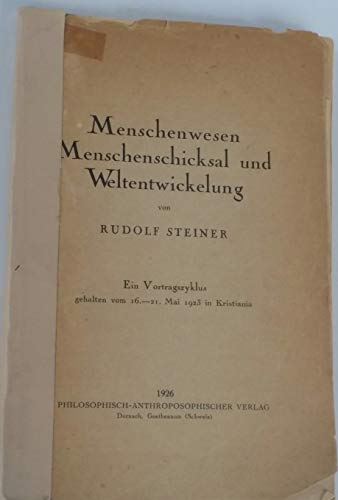 Menschenwesen, Menschenschicksal und Welt-Entwickelung: Sieben Vorträge, Kristiania (Oslo) 1923 (Rudolf Steiner Gesamtausgabe: Schriften und Vorträge)