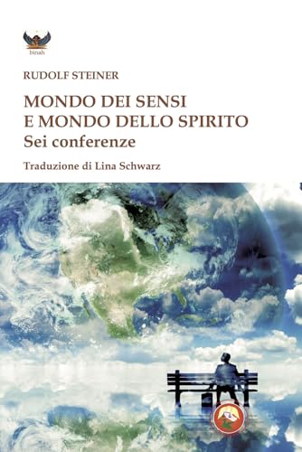 Mondo dei sensi e il mondo dello spirito. Sei conferenze (Binah) von Tipheret