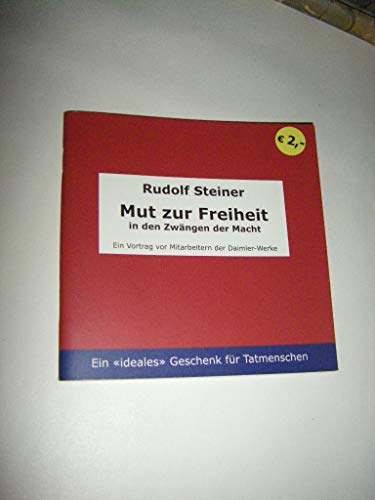 Mut zur Freiheit in den Zwängen der Macht /Der Kampf um die eigene... / Mut zur Freiheit in den Zwängen der Macht: Ein Vortrag vor Mitarbeitern der ... /Das Denken als Weg zum Glück. Gesamtband)