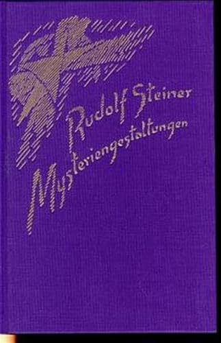 Mysteriengestaltungen: Vierzehn Vorträge, Dornach 1923 (Rudolf Steiner Gesamtausgabe: Schriften und Vorträge)