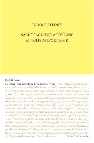 Nachträge zur Abteilung Mitgliedervorträge (Rudolf Steiner Gesamtausgabe: Schriften und Vorträge) von Rudolf Steiner Verlag