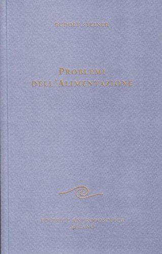 Problemi dell'alimentazione (Agli operai del Goetheanum) von EDITRICE ANTROPOSOFICA MILANO