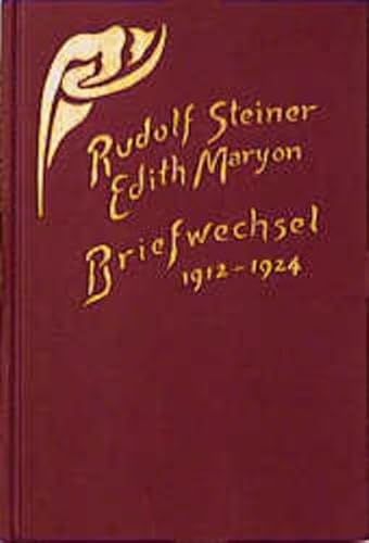 Rudolf Steiner - Edith Maryon: Briefwechsel: Briefe - Sprüche - Skizzen 1912-1924 (Rudolf Steiner Gesamtausgabe: Schriften und Vorträge)