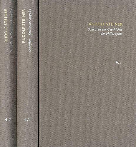 Rudolf Steiner: Schriften. Kritische Ausgabe / Band 4,1-2: Schriften zur Geschichte der Philosophie: Welt- und Lebensanschauungen im neunzehnten Jahrhundert / Die Rätsel der Philosophie