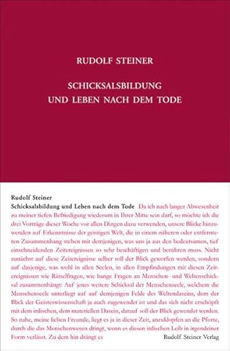 Schicksalsbildung und Leben nach dem Tode: Sieben Vorträge, Berlin 1915 (Rudolf Steiner Gesamtausgabe: Schriften und Vorträge)