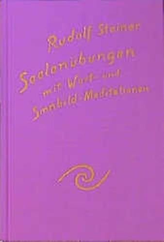 Seelenübungen, Bd.1, Übungen mit Wort- und Sinnbild-Meditationen zur methodischen Entwicklung höherer Erkenntniskräfte: Übungen mit Wort- und ... Gesamtausgabe: Schriften und Vorträge)