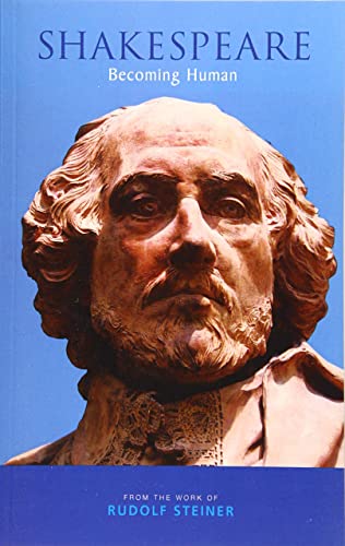 Shakespeare: Becoming Human Shakespeare: Becoming Human von Rudolf Steiner Press