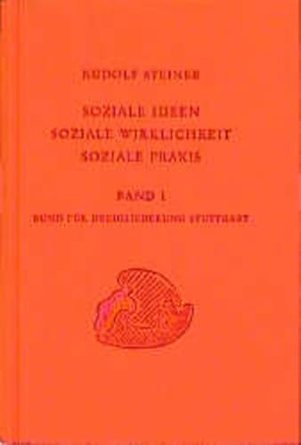 Soziale Ideen, Soziale Wirklichkeit, Soziale Praxis, Bd.1, Frageabende und Studienabende des Bundes für Dreigliederung des sozialen Organismus: Frage- ... Gesamtausgabe: Schriften und Vorträge)