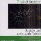 Soziale und antisoziale Triebe: Ein Vortrag, Dornach 1918 (Rudolf Steiner Hörbuchedition)