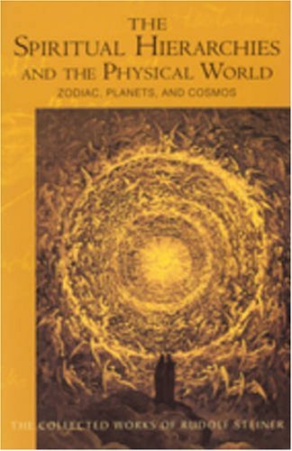 Spiritual Hierarchies and the Physical World Zodiac, Planets and Cosmos by Steiner, Rudolf ( Author ) ON Oct-21-2008, Paperback