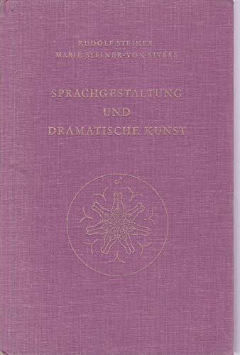 Sprachgestaltung und Dramatische Kunst: Neunzehn Vorträge, Dornach 1924 (Rudolf Steiner Gesamtausgabe: Schriften und Vorträge)