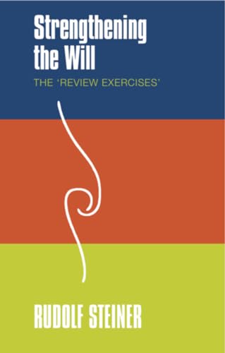 Strengthening the Will: The 'Review Exercises' Strengthening the Will: The 'Review Exercises'
