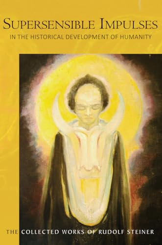 Supersensible Impulses in the Historical Development of Humanity: (Cw 216) (Collected Works of Rudolf Steiner) von Rudolf Steiner Press