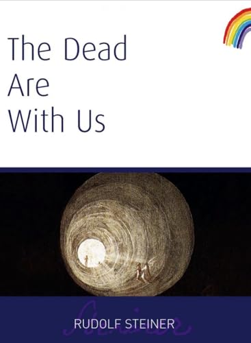 The Dead Are with Us: (cw 182) von Rudolf Steiner Press