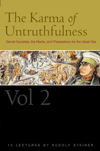 The Karma of Untruthfulness: Secret Socieities, the Media, and Preparations for the Great War: Volume 2: Secret Societies, the Media, and Preparations for the Great War (Cw 174) von Rudolf Steiner Press