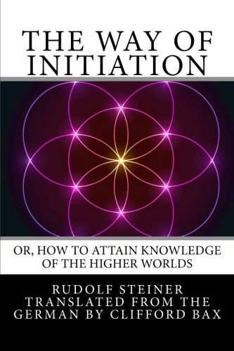 The Way of Initiation: or, How to Attain Knowledge of the Higher Worlds The Way of Initiation: or, How to Attain Knowledge of the Higher Worlds von CreateSpace Independent Publishing Platform
