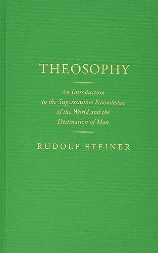 Theosophy: An Introduction to the Supersensible Knowledge of the World and the Destination of Man