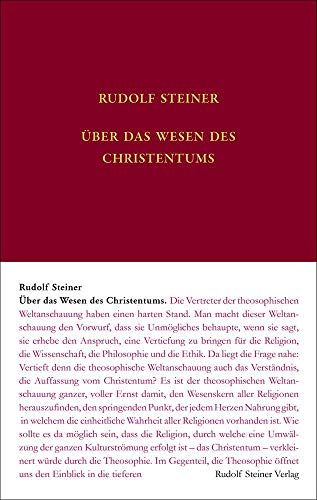 Über das Wesen des Christentums: Öffentliche Vorträge in verschiedenen Städten 1903–1910 (Rudolf Steiner Gesamtausgabe: Schriften und Vorträge)