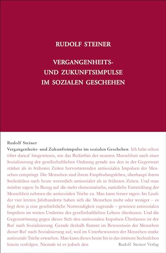 Vergangenheits- und Zukunftsimpulse im sozialen Geschehen: Zwölf Vorträge, gehalten in Dornach vom 21. März bis 14. April 1919 (Rudolf Steiner Gesamtausgabe: Schriften und Vorträge)