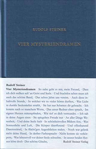 Vier Mysteriendramen: Die Pforte der Einweihung / Die Prüfung der Seele / Der Hüter der Schwelle / Der Seelen Erwachen (Rudolf Steiner Gesamtausgabe: Schriften und Vorträge)