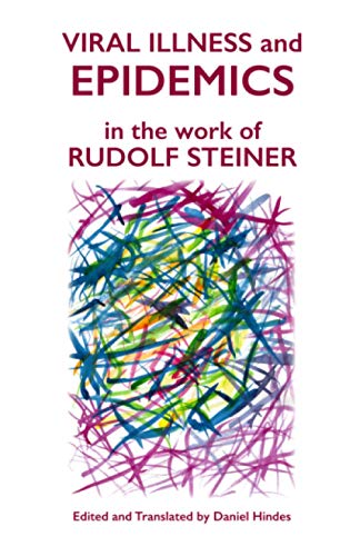 Viral Illness and Epidemics: in the Work of Rudolf Steiner