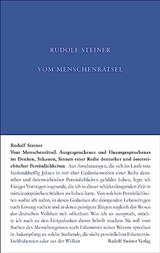 Vom Menschenrätsel: Ausgesprochenes und Unausgesprochenes im Denken, Schauen, Sinnen einer Reihe deutscher und österreichischer Persönlichkeiten (Rudolf Steiner Gesamtausgabe: Schriften und Vorträge) Vom Menschenrätsel: Ausgesprochenes und Unausgesprochenes im Denken, Schauen, Sinnen einer Reihe deutscher und österreichischer Persönlichkeiten (Rudolf Steiner Gesamtausgabe: Schriften und Vorträge)