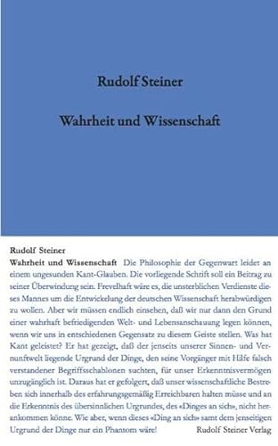 Wahrheit und Wissenschaft: Vorspiel einer "Philosophie der Freiheit" (Rudolf Steiner Gesamtausgabe: Schriften und Vorträge)