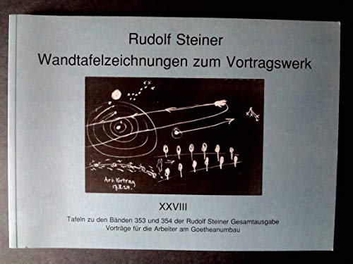 Wandtafelzeichnungen zum Vortragswerk, Bd.28, 42 Tafeln zu Vorträgen aus dem Jahre 1924: Tafeln zu den Bänden 353 und 354 der Rudolf Steiner ... Gesamtausgabe: Schriften und Vorträge)