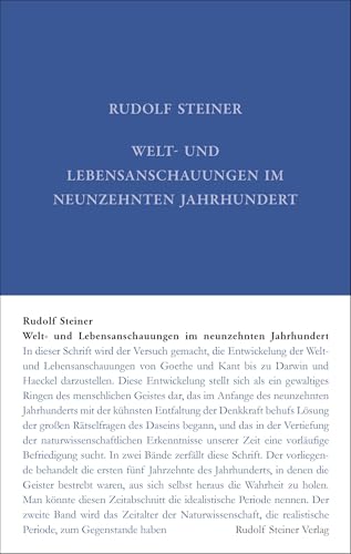 Welt- und Lebensanschauungen im neunzehnten Jahrhundert (Rudolf Steiner Gesamtausgabe: Schriften und Vorträge) von Steiner Verlag, Dornach