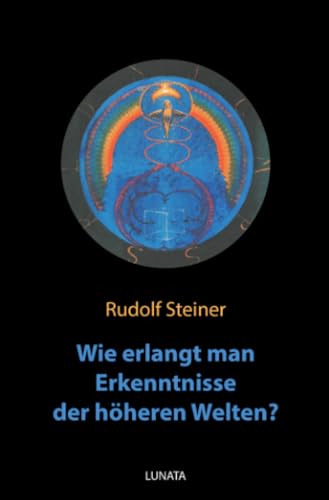 Wie erlangt man Erkenntnisse der höheren Welten? von epubli