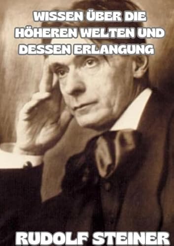 Wissen über die höheren welten und dessen erlangung Wissen über die höheren welten und dessen erlangung von StreetLib