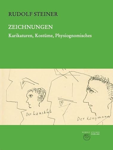 Zeichnungen: Karikaturen, Kostüme, Physiognomisches (Rudolf Steiner Gesamtausgabe: Schriften und Vorträge) von Rudolf Steiner Verlag