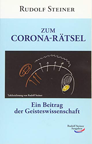 Zum Corona-Rätsel: Ein Beitrag der Geisteswissenschaft Zum Corona-Rätsel: Ein Beitrag der Geisteswissenschaft